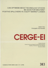 Can optimism about technology stocks be good for welfare? :positive spillovers vs. equity market losses /Katrin Tinn, Evangelia Vourvachaki (odkaz v elektronick�m katalogu)