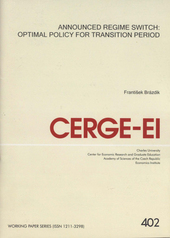 Announced regime switch: optimal policy for transition period /Franti�ek Br�zdik (odkaz v elektronick�m katalogu)