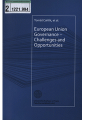 European Union governance - challenges and opportunities /Tom� Cahl�k, et al. (odkaz v elektronick�m katalogu)