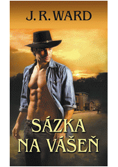 S�zka na v�e� / J. R. Ward ; [p�elo�ila Jana Pacnerov�] (on-line cataloque)