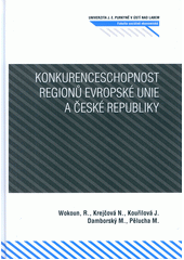Konkurenceschopnost region� Evropsk� unie a �esk� republiky / Wokoun R. ... [et al.] (odkaz v elektronick�m katalogu)