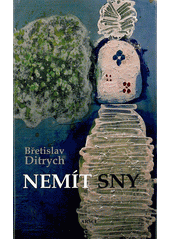 Nem�t sny / B�etislav Ditrych (odkaz v elektronick�m katalogu)