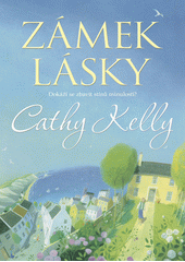 Z�mek l�sky / Cathy Kelly ; p�elo�ila ��rka Kub�nkov� (on-line cataloque)