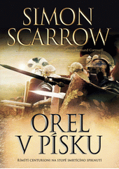 Orel v p�sku / Simon Scarrow ; p�elo�ili Ludmila Havl�kov� a Tom� Havl�k (odkaz v elektronick�m katalogu)