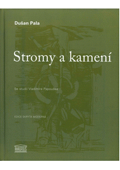 Stromy a kamen� / Du�an Pala (odkaz v elektronick�m katalogu)