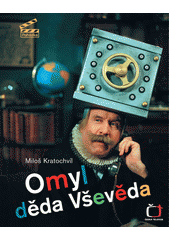 Omyl d�da V�ev�da /Milo� Kratochv�l ; [editorka Jitka Saturkov�] (odkaz v elektronick�m katalogu)