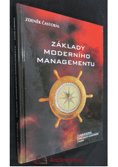 Z�klady modern�ho managementu / Zden�k �astor�l (odkaz v elektronick�m katalogu)