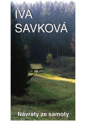 N�vraty ze samoty /Iva Savkov� ; [ilustrace Jind�ich Ole�] (odkaz v elektronick�m katalogu)