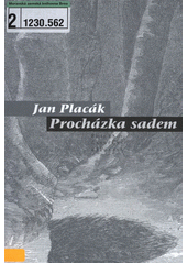 Proch�zka sadem /Jan Plac�k (odkaz v elektronick�m katalogu)
