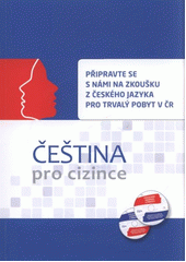 P�ipravte se s n�mi na zkou�ku z �esk�ho jazyka pro trval� pobyt v �R / [auto�i Jitka Cvejnov� ... et al.] (odkaz v elektronick�m katalogu)