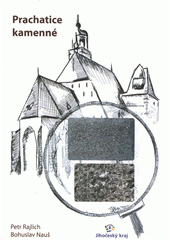 Prachatice kamenn� / Petr Rajlich, Bohuslav Nau� (on-line cataloque)