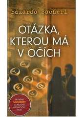 Ot�zka, kterou m� v o��ch / Eduardo Sacheri ; p�elo�il Vladim�r Medek (odkaz v elektronick�m katalogu)