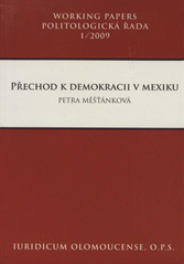 P�echod k demokracii v Mexiku /Petra M욝�nkov� (odkaz v elektronick�m katalogu)