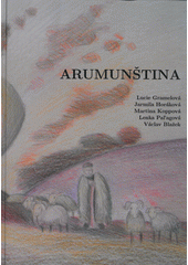 Arumun�tina / Lucie Gramelov� ... [et al.] (odkaz v elektronick�m katalogu)