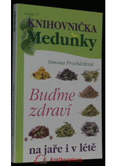Bu�me zdrav� na ja�e i v l�t� / Simona Proch�zkov� (odkaz v elektronick�m katalogu)