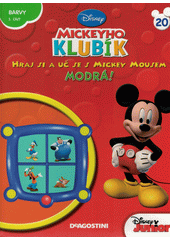 Hraj si a u� se s Mickey Mousem. T�i! / [p�eklad: Jana Nov�kov�] (on-line cataloque)
