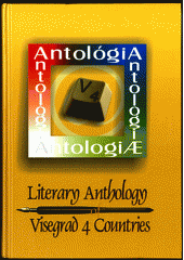 Literary anthology of Visegrad 4 countries =Antologie literatur visegr�dsk�ch zem� = A visegr�di orsz�gok irodalmi antol�gi�ja = Antologia literacka pa�stw wyszehradzkich = Liter�rna antol�gia kraj�n Vy�ehradskej skupiny /[editor Ivory Rodriguez ... et al.] (odkaz v elektronick�m katalogu)