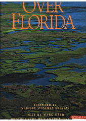 Over Florida / ; San Francisco : Weldon Owen Reference, Inc., [1998]