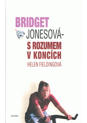 Obálka titulu Bridget Jonesová - S rozumem v koncích