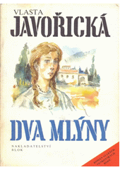 Obálka titulu Dva mlýny: román starých venkovských rodů