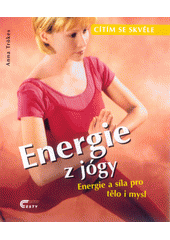 Obálka titulu Energie z jógy : energie a síla pro tělo i mysl