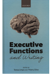 Executive functions and writing / ; Oxford, United Kingdom ; New York, NY : Oxford University Press, 2021