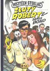 Obálka titulu Žlutý Robert a James Bond