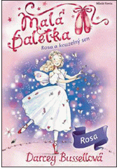 Obálka titulu Malá baletka - Rosa a kouzelný sen