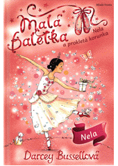 Obálka titulu Malá baletka - Nela a prokletá korunka