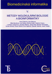Metody molekulární biologie a bioinformatiky / ; Praha : Karolinum, 2012