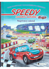Obálka titulu Speedy, závodní autíčko - Napínavý závod 