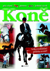Obálka titulu Koně - péče o koně, plemena, jezdecký výcvik