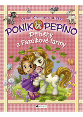 Obálka titulu Poník Pepíno – Příběhy z Fazolkové farmy