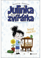 Obálka titulu Julinka a její zvířátka – Školní mazlíčci 