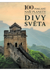 Obálka titulu 100 pokladů naší planety: Divy světa