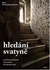 Hledání svatyně : ; Praha : Argo, 2016