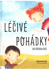 Obálka titulu Léčivé pohádky pro dětskou duši
