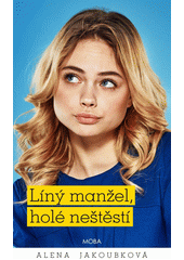 Obálka titulu Líný manžel, holé neštěstí