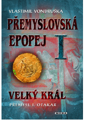 Obálka titulu Velký král Přemysl Otakar I