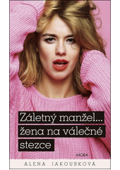 Obálka titulu Záletný manžel... žena na válečné stezce