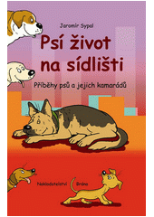 Obálka titulu Psí život na sídlišti - Příběhy psů a jejich kamarádů
