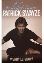 Obálka titulu Poslední tanec Patricka Swayze