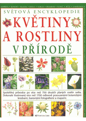 Obálka titulu Světová encyklopedie: Květiny a rostliny v přírodě