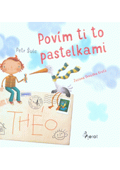 Obálka titulu Povím ti to pastelkami