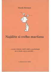 Obálka titulu Najděte si svého marťana : --co jste vždycky chtěli vědět o psychologii, ale ve škole vám to neřekli--