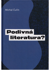Podivná literatura? : ; Červený Kostelec : Pavel Mervart, 2022