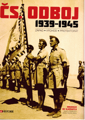 Obálka titulu Čs. odboj 1939-1945 : západ : východ : protektorát