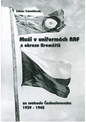 Obálka titulu Muži v uniformách RAF z okresu Kroměříž za svobodu Československa 1939-1945