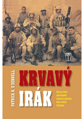 Obálka titulu Krvavý Irák: bok po boku příslušníků námořní pěchoty, kteří dobyli Fallúdžu