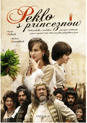 Obálka titulu Peklo s princeznou: veselá pohádka o tvrdohlavé princezně, nešikovném princi a spoustě čertů, kteří umí pěkně zkomplikovat život